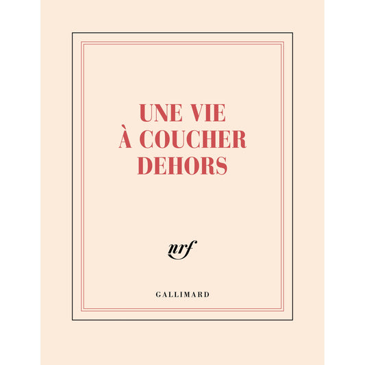 GLMR Carnet "Une vie à coucher dehors" Ligné-Carnet-Gallimard-Papeterie du Dôme